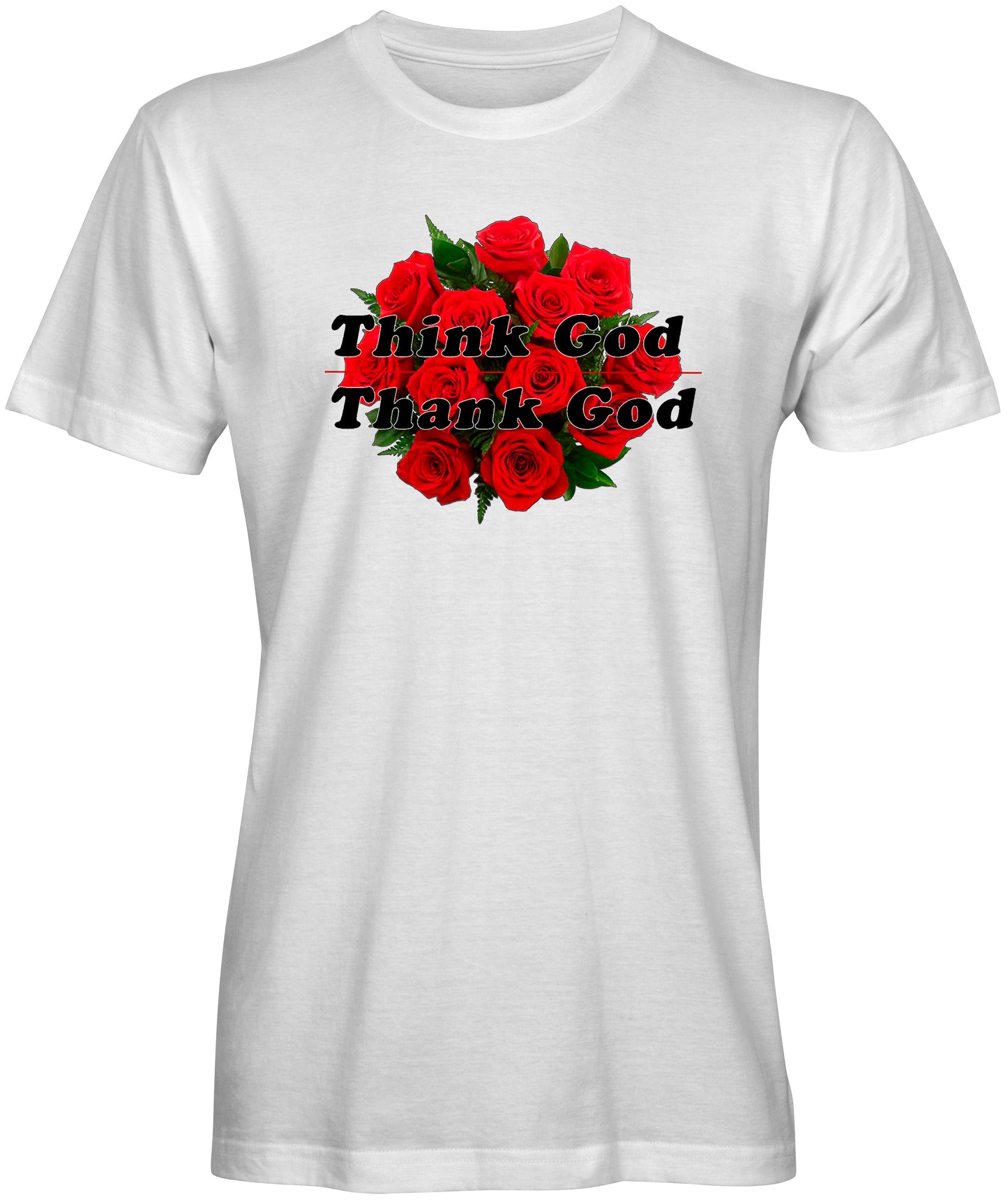 Think God Thank God Bouquet Unisex T-shirt