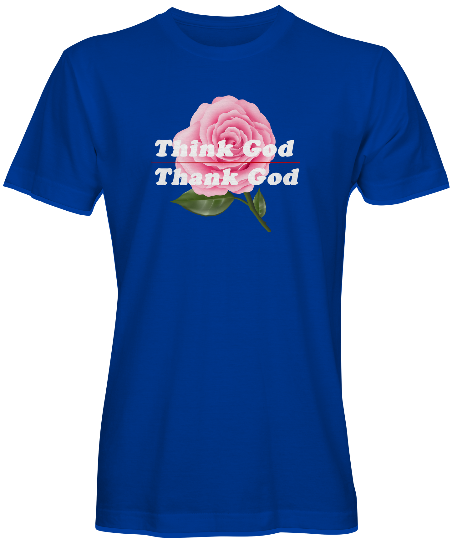 Pink Rose Think God Thank God Unisex Tee